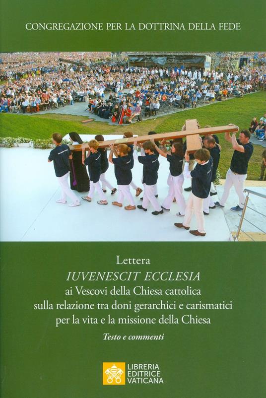 Iuvenescit Ecclesia. Lettera ai vescovi della chiesa cattolica sulla relazione tra doni gerarchici e carismatici per la vita e la missione della Chiesa. Testo e commenti - copertina