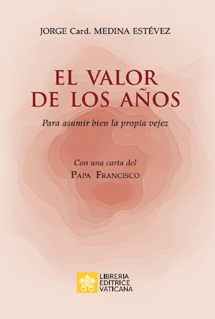 El valor de los años. Para asumir bien la propria vejez - Jorge Medina Estevez - copertina