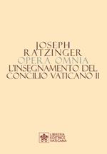 Opera omnia di Joseph Ratzinger. Vol. 7\2: L'insegnamento del Concilio Vaticano II