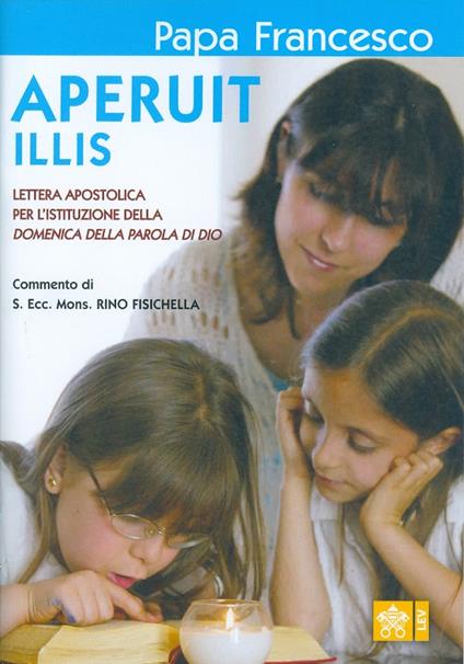 Aperuit Illis. Lettera Apostolica per l'istituzione della Domenica della Parola di Dio - Francesco (Jorge Mario Bergoglio) - copertina