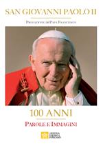 San Giovanni Paolo II. 100 Anni. Parole e immagini. Ediz. illustrata