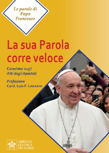 La Sua parola corre veloce. Catechesi sugli Atti degli Apostoli - Francesco (Jorge Mario Bergoglio) - copertina