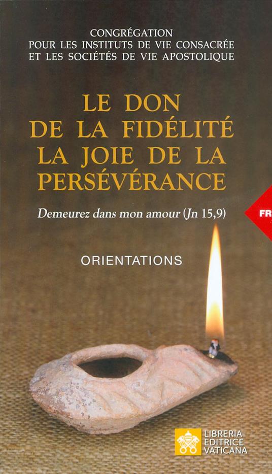 Le don de la fidélté. La joie de la persévérance. Orientations - copertina