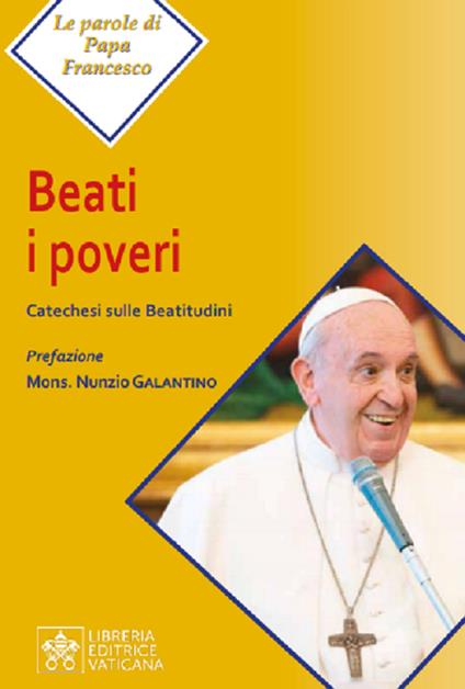 Beati i poveri. Catechesi sulle Beatitudini - Francesco (Jorge Mario Bergoglio) - copertina