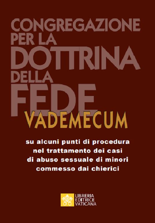 Vademecum su alcuni punti di procedura nel trattamento dei casi di abuso sessuale di minori commessi dai chierici - Congregazione per la dottrina della fede - copertina