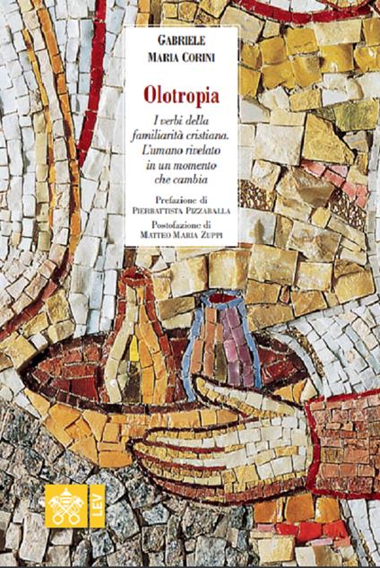 Olotropia. I verbi della familiarità cristiana. L'umano rivelato in un momento che cambia - Gabriele Maria Corini - copertina