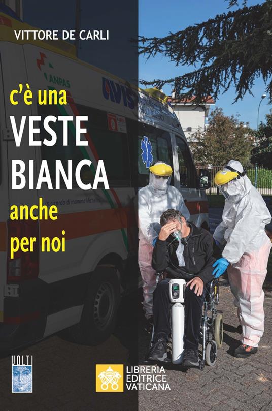 C'è una veste bianca anche per noi - Vittore De Carli - copertina