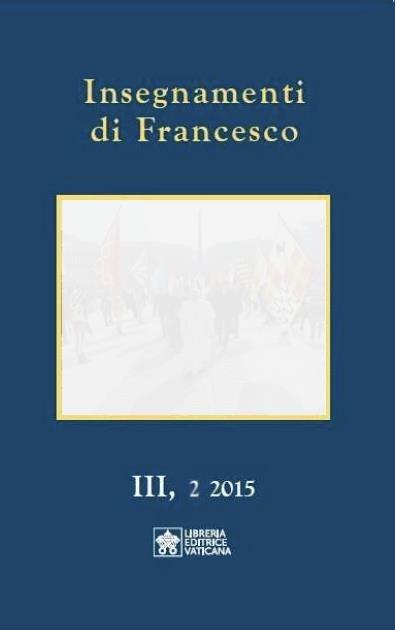 Insegnamenti di Francesco (2015). Vol. 3/2 - Francesco (Jorge Mario Bergoglio) - copertina
