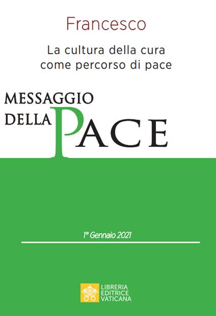 Messaggio per la celebrazione della 54ª Giornata mondiale della pace. La cultura della cura come percorso di pace - Francesco (Jorge Mario Bergoglio) - copertina