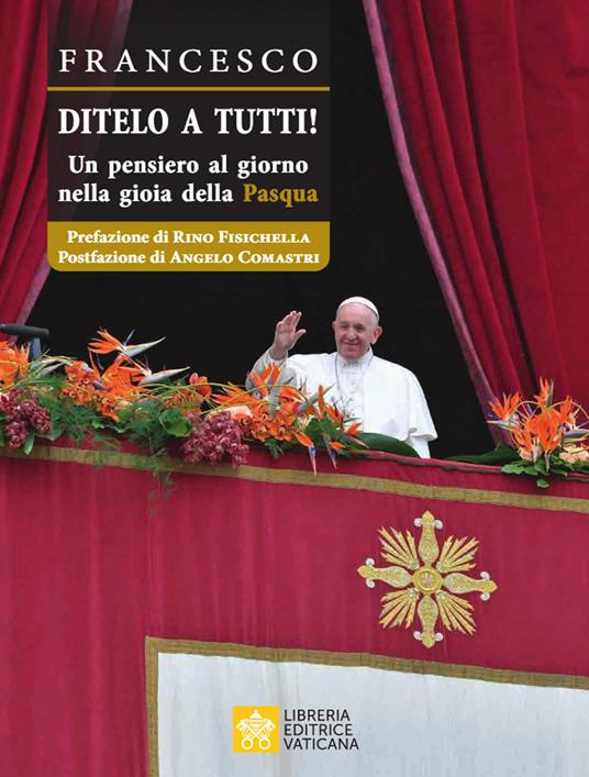 Ditelo a Tutti. Un pensiero al giorno nella gioia della Pasqua - Francesco (Jorge Mario Bergoglio) - copertina