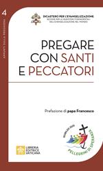 Pregare con santi e peccatori. Viaggio in Dio