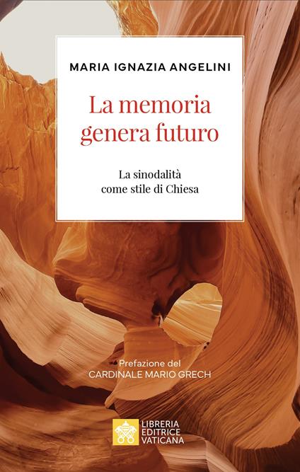 La memoria genera futuro. La sinodalità come stile di Chiesa - Maria Ignazia Angelini - copertina