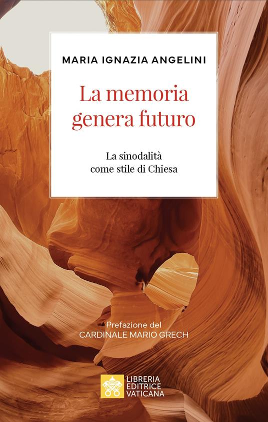 La memoria genera futuro. La sinodalità come stile di Chiesa - Maria Ignazia Angelini - copertina