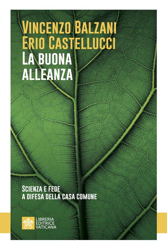 La buona alleanza. Scienza e fede a difesa della casa comune - Vincenzo Balzani,Erio Castellucci - copertina