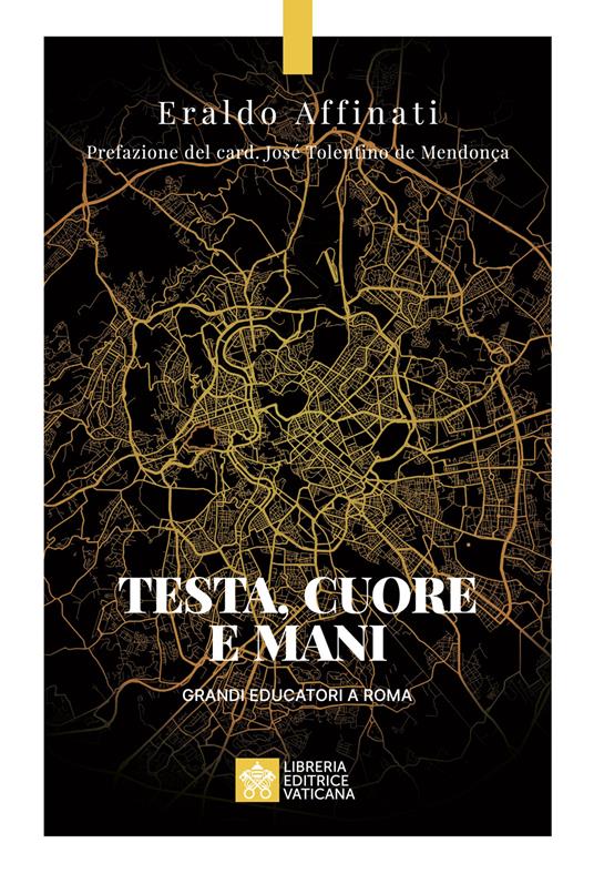 Testa, cuore e mani. Grandi educatori a Roma - Eraldo Affinati - copertina