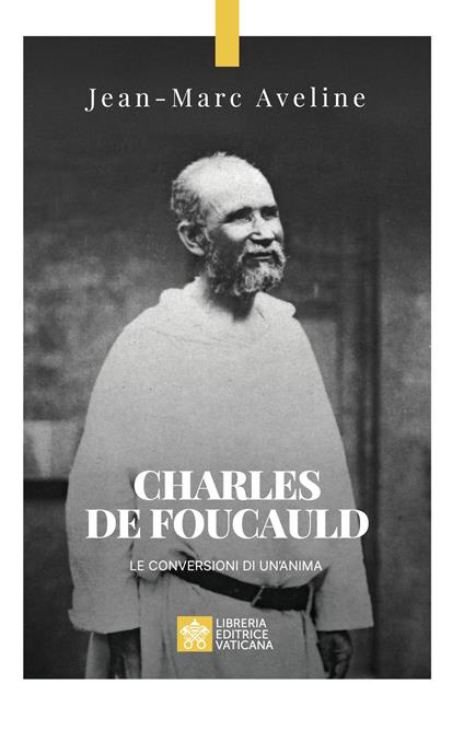 Charles de Foucauld. Le conversioni di un'anima - Jean-Marc Aveline - copertina