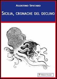 Sicilia, cronache del declino - Agostino Spataro - copertina