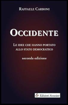 Libro Occidente. Le idee che hanno portato allo Stato democratico Raffaele Carboni