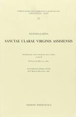 Sanctae Clarae virginis assisiensis. Legenda latina