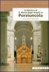 La Basilica di Santa Maria degli Angeli in Porziuncola. Storia, arte, spiritualità - copertina