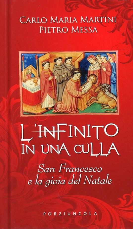 L' infinito in una culla. San Francesco e la gioia del Natale - Carlo Maria Martini,Pietro Messa - copertina