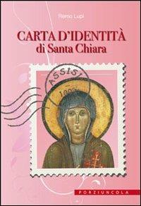 Carta d'identità di santa Chiara. Ediz. illustrata - Remo Lupi - copertina