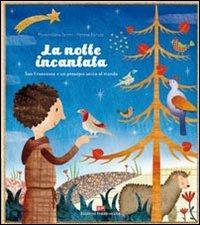 La notte incantata. San Francesco e un presepio unico al mondo. Ediz. illustrata - Massimiliano Taroni - copertina