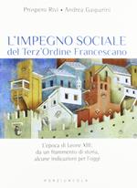 L'impegno sociale del Terz'Ordine Francescano. L'epoca di Leone XIII: da un frammento di storia, alcune indicazioni per l'oggi