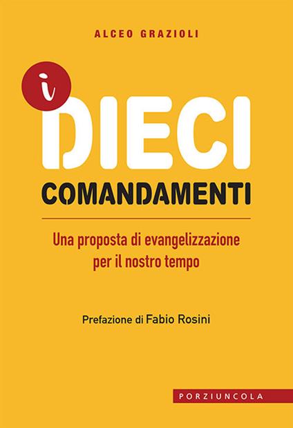 I dieci comandamenti. Una proposta di evangelizzazione per il nostro tempo - Alceo Grazioli - copertina