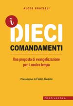 I dieci comandamenti. Una proposta di evangelizzazione per il nostro tempo