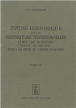 Étude historique sur les corporations professionnelles chez les romains (rist. anast. Louvain, 1895-1900)