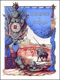 Il blasone in Sicilia (rist. anast. Palermo, 1871-75) - Vincenzo Palizzolo Gravina - copertina