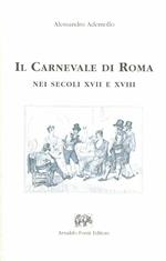 Il carnevale di Roma nei secoli XVII e XVIII (ris. anast. Roma, 1883)