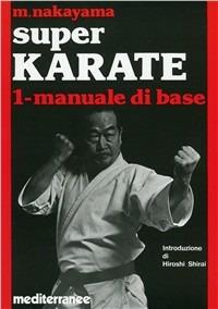 Super karate. Vol. 1: Manuale di base - Masatoshi Nakayama - copertina