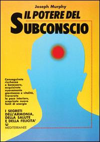 Il potere del subconscio - Joseph Murphy - copertina