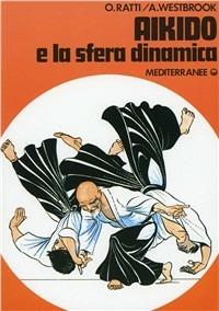 Aikido e la sfera dinamica - Oscar Ratti,Adele Westbrook - copertina