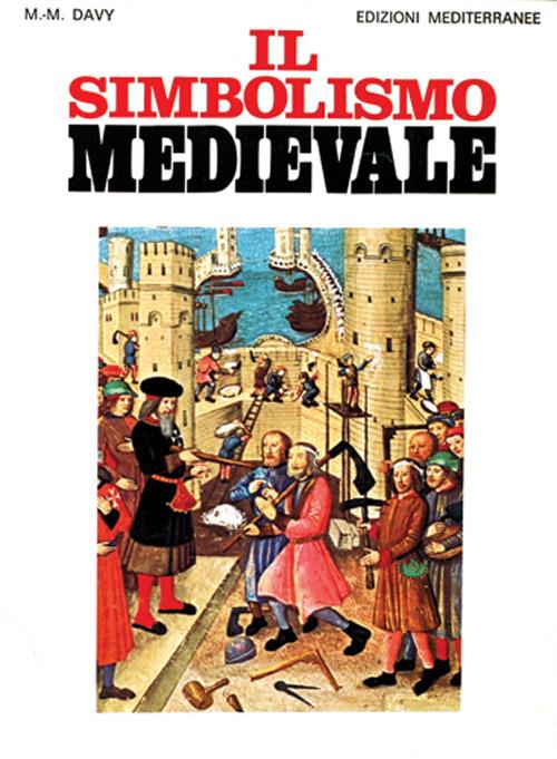 Il simbolismo medievale - Marie-Madeleine Davy - copertina