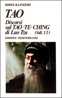 Tao. Discorsi dul Tao-Te-Ching di Lao Tzu (1-2) - Osho - copertina