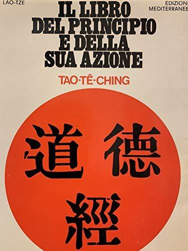 Tao Te Ching. Il libro del principio e della sua azione - Lao Tzu - copertina