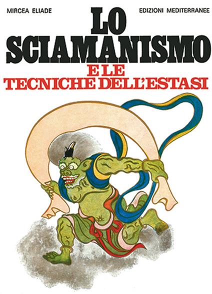 Lo sciamanismo e le tecniche dell'estasi - Mircea Eliade - copertina