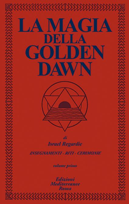 La magia della Golden Dawn. Vol. 1 - Israel Regardie - copertina