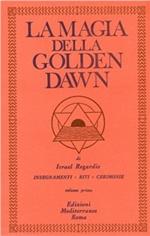 La magia della Golden Dawn. Vol. 1