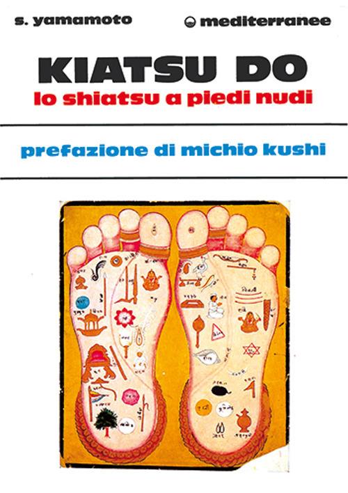 Kiatsu-do. Shiatsu a piedi nudi - Shizuko Yamamoto - copertina