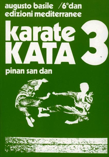Karate kata. Vol. 3: Pinan san dan. - Augusto Basile - copertina
