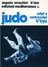 Judo 4º kyo. Colpi e controcolpi - Augusto Ceracchini - copertina