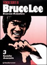 Bruce Lee tecniche segrete. Vol. 3: Tecniche avanzate.