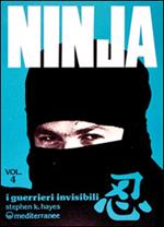 Ninja. Vol. 4: I guerrieri invisibili.