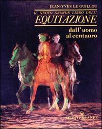 Il nuovo grande libro dell'equitazione - J. -Yves Le Guillou - copertina