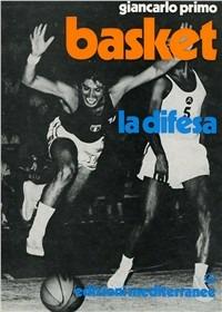 Basket. La difesa - Giancarlo Primo - copertina