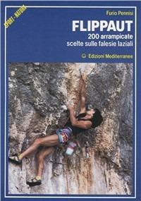 Flippaut. 200 arrampicate scelte sulle falesie laziali - Furio R. Pennisi - copertina
